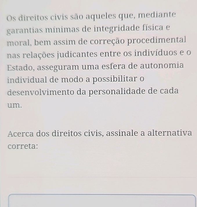 Os direitos civis são aqueles que, mediante | StudyX