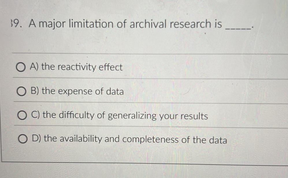 39. A major limitation of archival research | StudyX