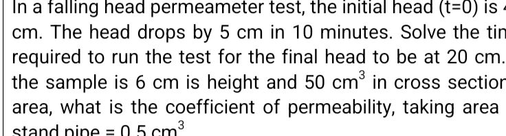 In a falling head permeameter test, the | StudyX