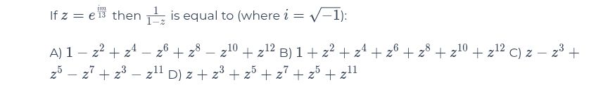 If $z = e^{ {i }{13}}$ then $ {1}{1-z}$ is