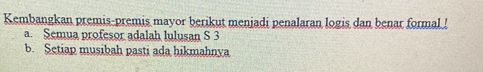 Kembangkan premis-premis mayor berikut | StudyX