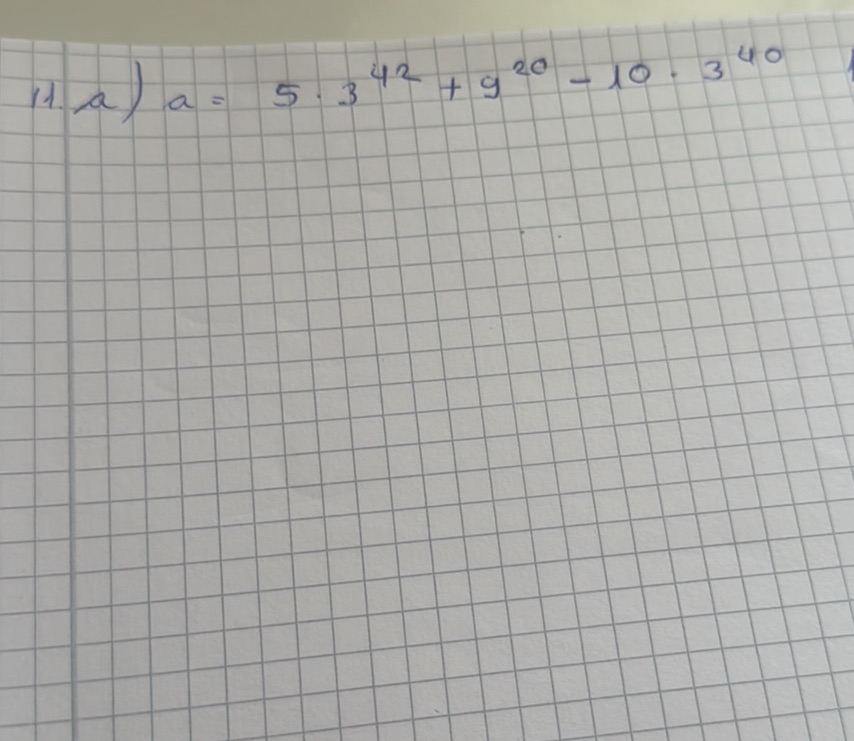 a) a = 5 3^{42} + 9^{20} - 10 3^{40}