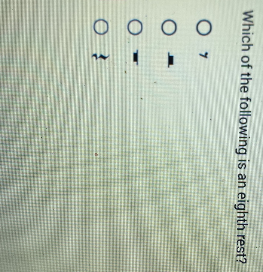 Which of the following is an eighth rest? { | StudyX