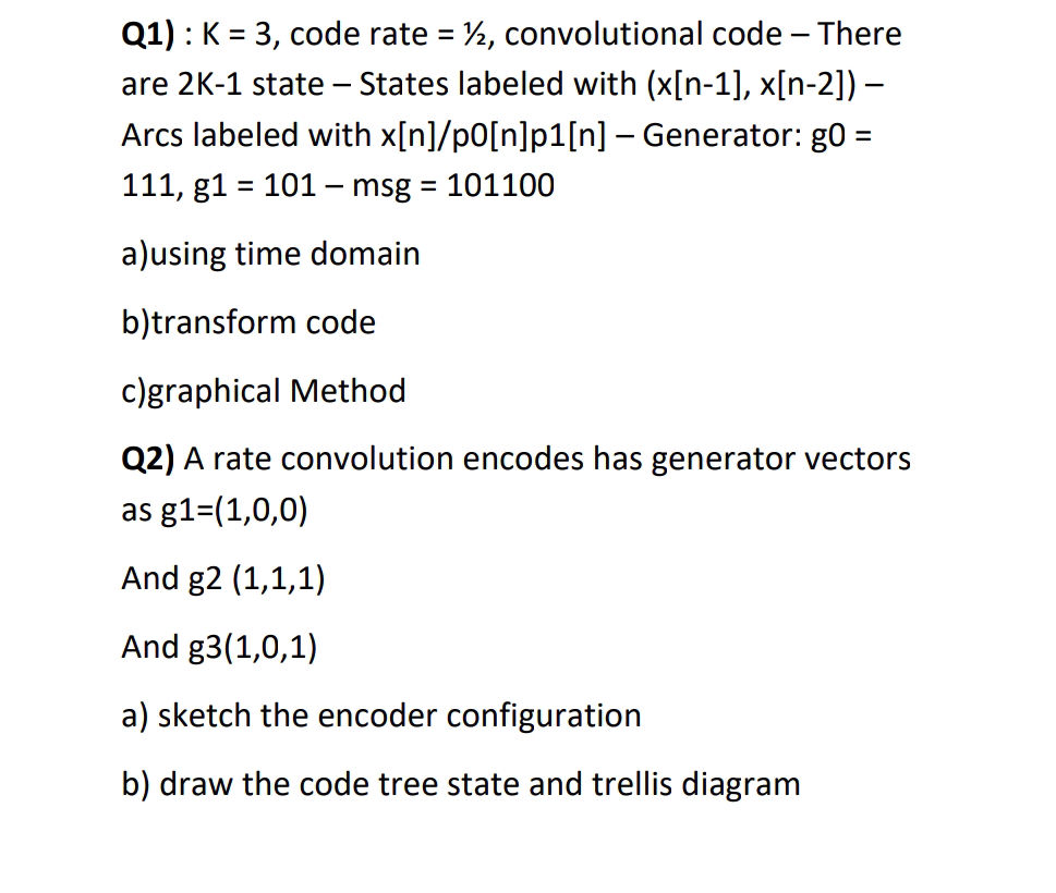 Q1) : K = 3, code rate = 1/2, convolutional | StudyX