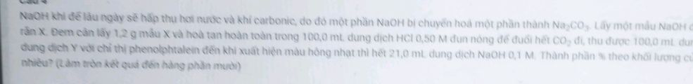 NaOH khi để lâu ngày sẽ hấp thu hơi nước và