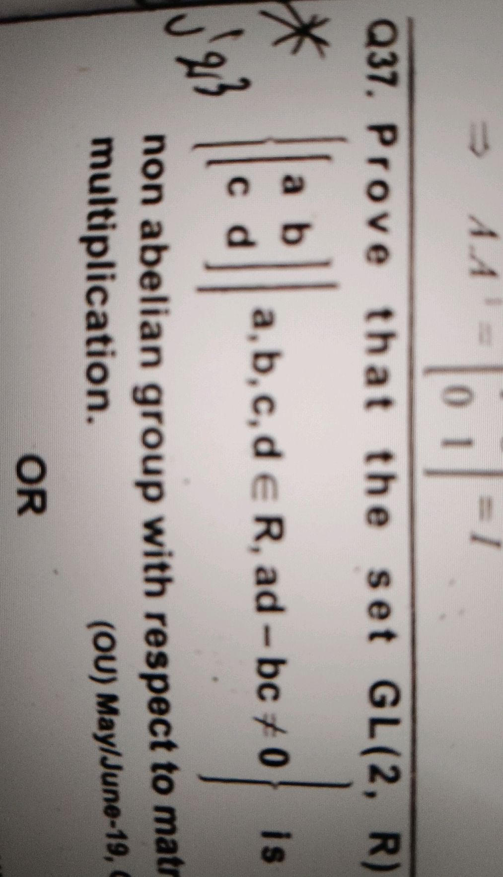 Q37. Prove that the set $GL(2, R)$ is non | StudyX