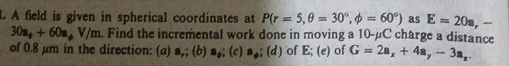 1. A field is given in spherical coordinates | StudyX
