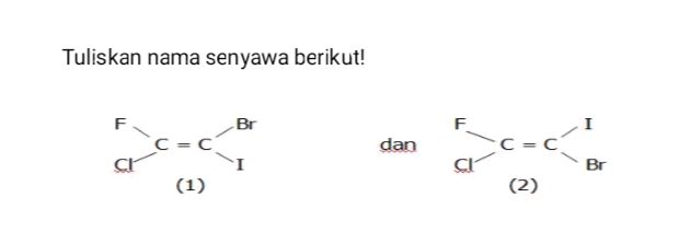 Tuliskan nama senyawa berikut! F | C=C | Cl | StudyX