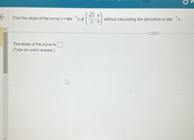 Find the slope of the curve y= -1 x at ( 22