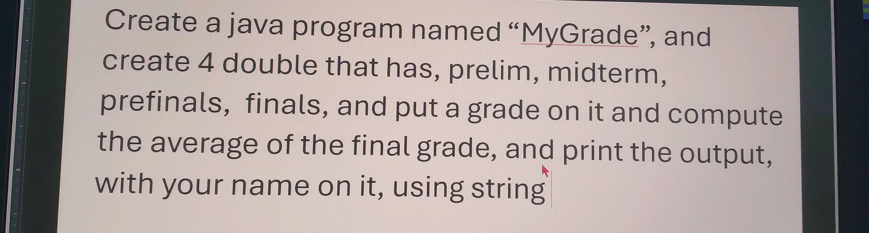 Create a java program named MyGrade and | StudyX