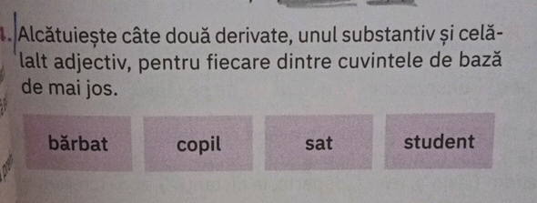 1 Alctuiete cte dou derivate unul substantiv | StudyX